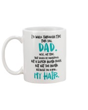 I Would Walk Through Fire For you Dad Mug back