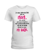 I Would Walk Through Fire For you Mom Ladies T-Shirt tile