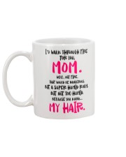 I Would Walk Through Fire For you Mom Mug back