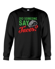 Did some one say tacos Crewneck Sweatshirt thumbnail