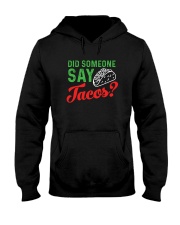 Did some one say tacos Hooded Sweatshirt thumbnail