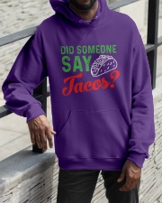 Did some one say tacos Hooded Sweatshirt apparel-hooded-sweatshirt-lifestyle-front-11