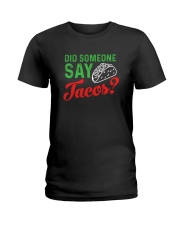 Did some one say tacos Ladies T-Shirt thumbnail