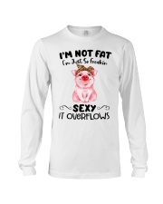 I m not fat sexy pig Long Sleeve Tee thumbnail