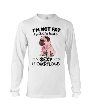 I m not fat - sexy Pug Long Sleeve Tee thumbnail