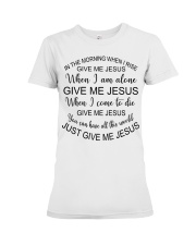 Give me Jesus Premium Fit Ladies Tee thumbnail