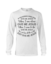 Give me Jesus Long Sleeve Tee thumbnail