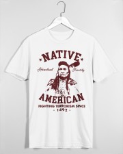 NATIVE AMERICAN FIGHTING TERRORISM SINCE 1492 Classic T-Shirt custom-t-shirts-classic-lifestyle-front-465