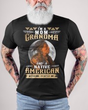 I'M A MOM GRANDMA AND A NATIVE AMERICAN NOTHING SCACES ME Classic T-Shirt custom-t-shirts-classic-lifestyle-front-446