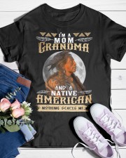 I'M A MOM GRANDMA AND A NATIVE AMERICAN NOTHING SCACES ME Classic T-Shirt custom-t-shirts-classic-lifestyle-front-453