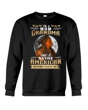 I'M A MOM GRANDMA AND A NATIVE AMERICAN NOTHING SCACES ME Crewneck Sweatshirt tile