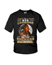 I'M A MOM GRANDMA AND A NATIVE AMERICAN NOTHING SCACES ME Youth T-Shirt tile