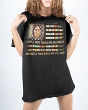 I WAS NOT BORN IN AMERICA - AMERICA WAS BORN ON MY LAND Classic T-Shirt custom-t-shirts-classic-lifestyle-front-437