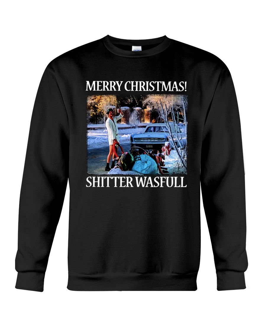 Merry Christmas Shitter Wasfull Crewneck Sweatshirt