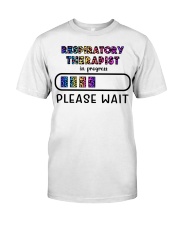 Respiratory Therapist in Progress Classic T-Shirt front