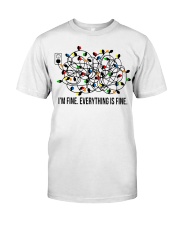 I'm fine it's fine everything's fine Classic T-Shirt front