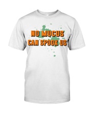 No mucus can spook us Classic T-Shirt front