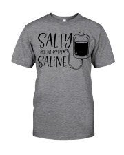 Salty Like Normal Saline Classic T-Shirt front