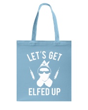 Let's get elfed up Nurse Tote Bag tile