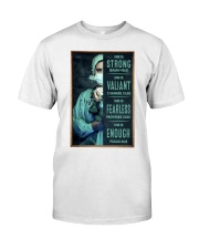 Strong - Valiant - Fearless - Enough Classic T-Shirt tile