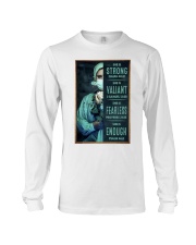 Strong - Valiant - Fearless - Enough Long Sleeve Tee tile