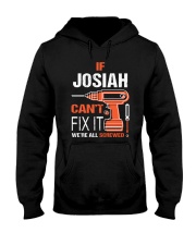 If Josiah Cant Fix It - We Are All Screwed Hooded Sweatshirt tile