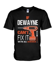 If Dewayne Cant Fix It - We Are All Screwed V-Neck T-Shirt tile