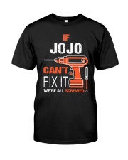 If Jojo Cant Fix It - We Are All Screwed Classic T-Shirt front