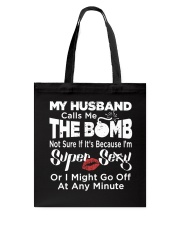 All Is Love - My Husband Calls Me The Bomb - Shirt Tote Bag tile