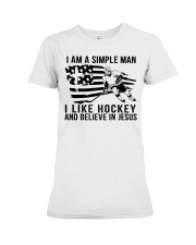 I Am A Simple Man I Like hockey and Believe In Jesus Premium Fit Ladies Tee tile