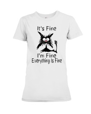 It's Fine I'm Fine Everything Is Fine Funny Cat Premium Fit Ladies Tee tile