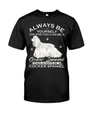Always Be Yourself Unless You Can Be A Cocker Span Classic T-Shirt front