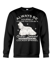 Always Be Yourself Unless You Can Be A Cocker Span Crewneck Sweatshirt thumbnail