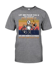 Let me pour you a tall galss of get over it Classic T-Shirt front