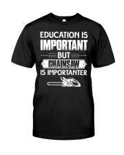 Chainsaw Is Importanter Classic T-Shirt front
