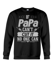 IF PAPA CANT CUT IT NO ONE CAN Crewneck Sweatshirt thumbnail
