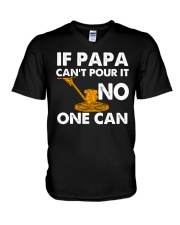 IF PAPA CANT POUR IT - NO ONE CAN CRT1003 V-Neck T-Shirt thumbnail