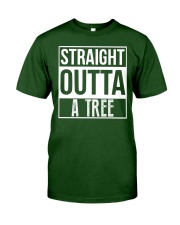 Straight Outta A Tree Classic T-Shirt front