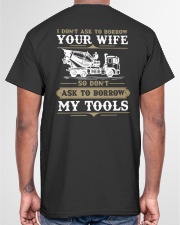 Concrete - Dont Ask To Borrow My Tools Classic T-Shirt garment-tshirt-unisex-back-04