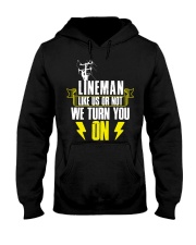 Lineman - Like us or not we turn you on Hooded Sweatshirt thumbnail