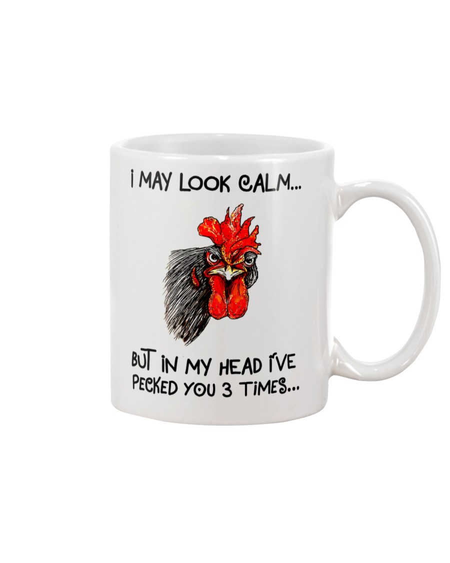 May Look Calm In My Head I've Pecked You 3 Times Mug