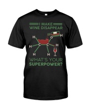 I make wine disappear Classic T-Shirt front