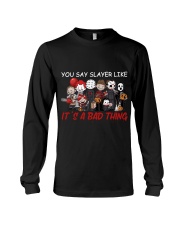 You say slayer Long Sleeve Tee tile