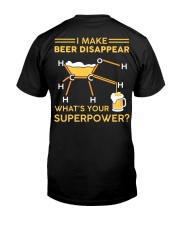 I make beer disappear Classic T-Shirt back