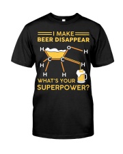 I make beer disappear Classic T-Shirt front