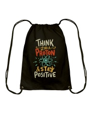 Think like a Proton and stay positive Drawstring Bag thumbnail