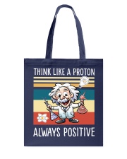 Think like a proton always positive Tote Bag tile