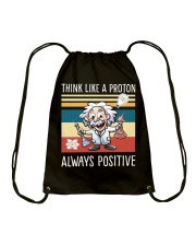 Think like a proton always positive Drawstring Bag tile
