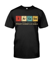 Sarcasm primary elements of humor Classic T-Shirt front