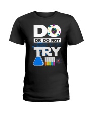 Do Or Do Not There Is No Try Ladies T-Shirt thumbnail